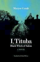 Maryse Conde - I, Tituba, Black Witch of Salem - 9780813927671 - V9780813927671