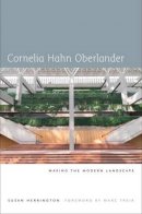 Susan Herrington - Cornelia Hahn Oberlander: Making the Modern Landscape - 9780813934594 - V9780813934594