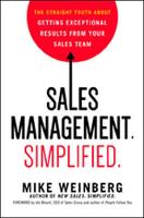 Mike Weinberg - Sales Management. Simplified.: The Straight Truth About Getting Exceptional Results from Your Sales Team - 9780814436431 - V9780814436431