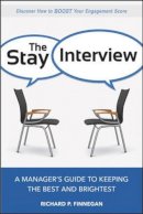 Richard Finnegan - The Stay Interview: A Manager's Guide to Keeping the Best and Brightest - 9780814436493 - V9780814436493