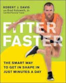 Robert Davis - Fitter Faster: The Smart Way to Get in Shape in Just Minutes a Day - 9780814437711 - V9780814437711