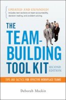 Deborah Mackin - The Team-Building Tool Kit: Tips and Tactics for Effective Workplace Teams - 9780814474396 - V9780814474396