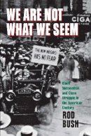 Roderick D. Bush - We are Not What We Seem - 9780814713181 - V9780814713181
