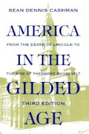 Sean Dennis Cashman - America in the Gilded Age: Third Edition - 9780814714959 - V9780814714959