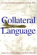 John Collins - Collateral Language: A User's Guide to America's New War - 9780814716281 - V9780814716281