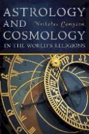 Nicholas Campion - Astrology and Cosmology in the World's Religions - 9780814717134 - V9780814717134