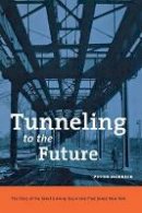 Peter Derrick - Tunneling to the Future - 9780814719541 - V9780814719541