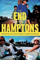 Corey Dolgon - The End of the Hamptons. Scenes from the Class Struggle in America's Paradise.  - 9780814719978 - V9780814719978