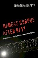 Jonathan Hafetz - Habeas Corpus After 9/11 - 9780814724408 - V9780814724408