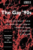 Carol Siegel - The Gay '90s. Disciplinary and Interdisciplinary Formations in Queer Studies.  - 9780814726730 - V9780814726730