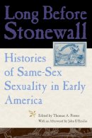 Foster - Long Before Stonewall: Histories of Same-Sex Sexuality in Early America - 9780814727508 - V9780814727508