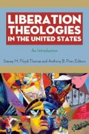 Stacey Floyd-Thomas - Liberation Theologies in the United States - 9780814727652 - V9780814727652
