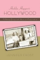 Jennifer Frost - Hedda Hopper's Hollywood - 9780814728239 - V9780814728239