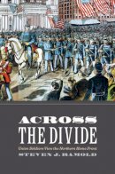 Steven J. Ramold - Across the Divide: Union Soldiers View the Northern Home Front - 9780814729199 - V9780814729199