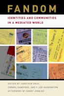 Jonathan Gray (Ed.) - Fandom: Identities and Communities in a Mediated World - 9780814731826 - V9780814731826
