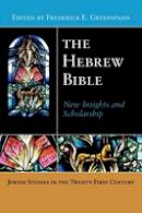 Greenspahn - The Hebrew Bible: New Insights and Scholarship (Jewish Studies in the Twenty-First Century) - 9780814731888 - V9780814731888
