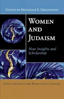 Frederick Greenspahn - Women and Judaism: New Insights and Scholarship (Jewish Studies in the Twenty-First Century) - 9780814732199 - V9780814732199