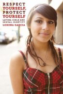 Lorena Garcia - Respect Yourself, Protect Yourself - 9780814733165 - V9780814733165