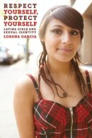 Lorena Garcia - Respect Yourself, Protect Yourself - 9780814733172 - V9780814733172