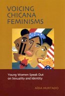 Aida Hurtado - Voicing Chicana Feminisms: Young Women Speak Out on Sexuality and Identity - 9780814735749 - V9780814735749