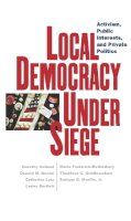 Dorothy Holland - Local Democracy Under Siege: Activism, Public Interests, and Private Politics - 9780814736784 - V9780814736784