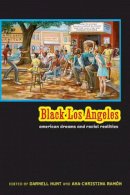 Hunt - Black Los Angeles: American Dreams and Racial Realities - 9780814737354 - V9780814737354