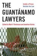Jonathan Hafetz - The Guantánamo Lawyers: Inside a Prison Outside the Law - 9780814737361 - V9780814737361