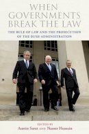Austin Sarat - When Governments Break the Law: The Rule of Law and the Prosecution of the Bush Administration - 9780814739853 - V9780814739853