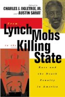 Austin Sarat - From Lynch Mobs to the Killing State: Race and the Death Penalty in America - 9780814740224 - V9780814740224