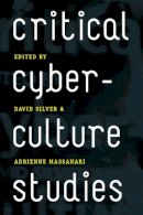David Silver - Critical Cyberculture Studies - 9780814740248 - V9780814740248