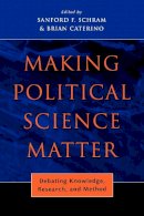 Schram - Making Political Science Matter: Debating Knowledge, Research, and Method - 9780814740330 - V9780814740330