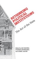 Ian Shapiro - Rethinking Political Institutions: The Art of the State - 9780814740569 - V9780814740569