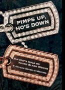 T. Denean Denean Sharpley-Whiting - Pimps Up, Ho´s Down: Hip Hop´s Hold on Young Black Women - 9780814740644 - V9780814740644