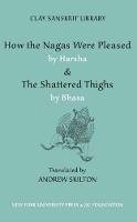 Andrew Skilton - How the Nagas Were Pleased by Harsha & The Shattered Thighs by Bhasa - 9780814740668 - V9780814740668