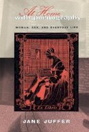 Jane Juffer - At Home with Pornography: Women, Sexuality, and Everyday Life - 9780814742372 - V9780814742372