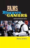 Henry Jenkins - Fans, Bloggers, and Gamers: Exploring Participatory Culture - 9780814742853 - V9780814742853