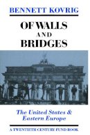 Kovrig - Of Walls and Bridges: The United States & Eastern Europe - 9780814746134 - V9780814746134