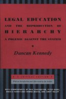 Duncan Kennedy - Legal Education and the Reproduction of Hierarchy: A Polemic Against the System - 9780814748053 - V9780814748053