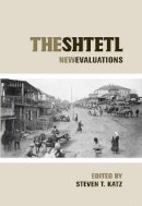 Steven Katz - The Shtetl: New Evaluations - 9780814748312 - V9780814748312