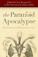 Steven T. Katz - The Paranoid Apocalypse: A Hundred-Year Retrospective on The Protocols of the Elders of Zion - 9780814748923 - V9780814748923