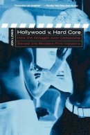 Jon Lewis - Hollywood v. Hard Core: How the Struggle Over Censorship Created the Modern Film Industry - 9780814751435 - V9780814751435