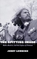 Jerry Lembcke - The Spitting Image: Myth, Memory, and the Legacy of Vietnam - 9780814751473 - V9780814751473