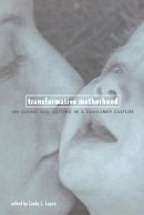 Layne - Transformative Motherhood: On Giving and Getting in a Consumer Culture - 9780814751558 - V9780814751558