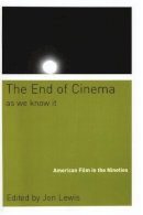 Jon Lewis - The End Of Cinema As We Know It: American Film in the Nineties - 9780814751619 - V9780814751619