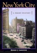 George J. Lankevich - New York City: A Short History - 9780814751862 - V9780814751862