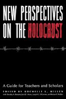 Millen - New Perspectives on the Holocaust: A Guide for Teachers and Scholars - 9780814755402 - V9780814755402