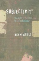 Nick Mansfield - Subjectivity: Theories of the Self from Freud to Haraway - 9780814756515 - V9780814756515