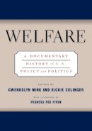 Mink - Welfare: A Documentary History Of U.S. Policy And Politics - 9780814756546 - V9780814756546