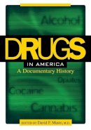 David F. Musto - Drugs in America: A Documentary History - 9780814756638 - V9780814756638