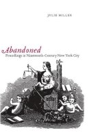 Julie Miller - Abandoned: Foundlings in Nineteenth-Century New York City - 9780814757260 - V9780814757260